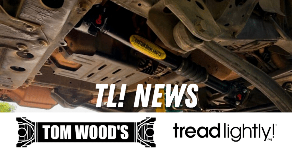 Tread Lightly! announces Tom Wood’s Custom Drive Shafts as its newest